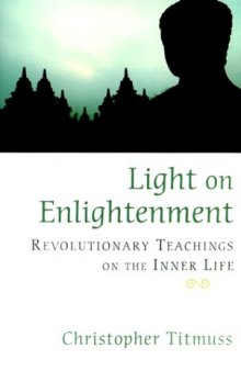 Light on Enlightenment: Revolutionary Teachings on the Inner Life