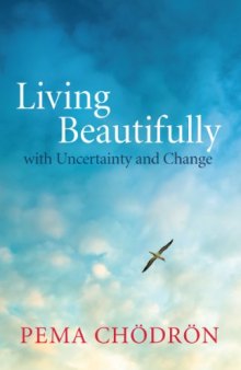 Living Beautifully: with Uncertainty and Change