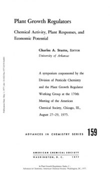 Plant Growth Regulators. Chemical Activity, Plant Responses, and Econolllic Potential