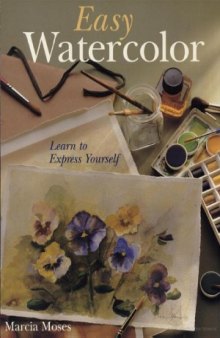 Easy Watercolor  Learn to Express Yourself