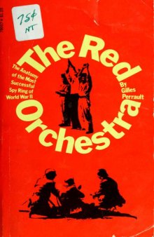 The red orchestra: The anatomy of the most successful spy ring of World War II