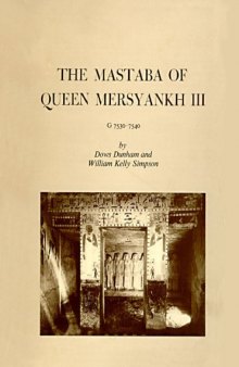 The mastaba of Queen Mersyankh III, G7530-7540, (Giza mastabas vol 1) 