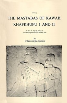 The Mastabas of Kawab, Khafkhufu I and II (Giza Mastabas vol 3)  