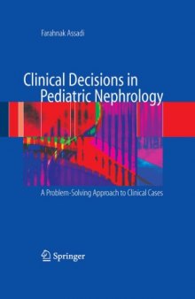 Clinical Decisions in Pediatric Nephrology: A Problem-Solving Approach to Clinical Cases