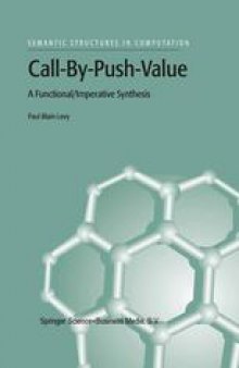 Call-By-Push-Value: A Functional/Imperative Synthesis
