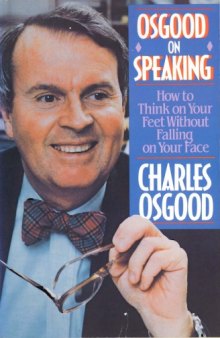 Osgood on Speaking: How to Think on Your Feet Without Falling on Your Face  