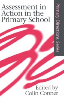 Assessment in Action in the Primary School (Primary Directions Series)