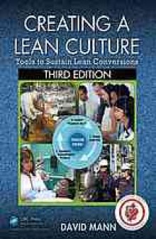 Creating a Lean Culture: Tools to Sustain Lean Conversions