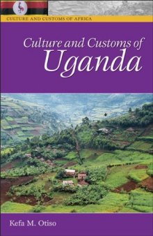 Culture and Customs of Uganda (Culture and Customs of Africa)