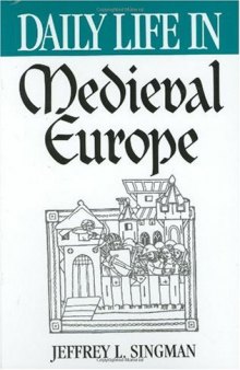 Daily Life in Medieval Europe (The Greenwood Press Daily Life Through History Series)