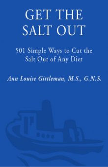 Get the salt out : 501 simple ways to cut salt out of any diet
