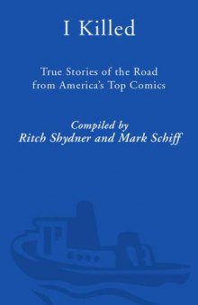 I Killed: True Stories of the Road from America's Top Comics
