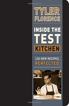 Inside the test kitchen : 120 new recipes, perfected