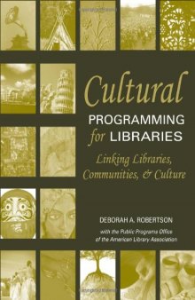 Cultural Programming For Libraries: Linking Libraries, Communities, And Culture