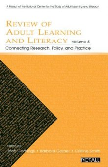 Review of Adult Learning and Literacy, Vol. 6: Connecting Research, Policy, and Practice: A Project of the National Center for the Study of Adult Learning and Literacy