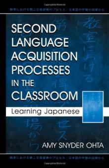 Second Language Acquisition Processes in the Classroom: Learning Japanese 