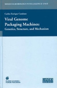 Viral Genome Packaging: Genetics, Structure, and Mechanism (Molecular Biology Intelligence Unit)