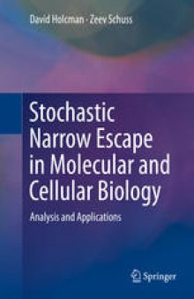 Stochastic Narrow Escape in Molecular and Cellular Biology: Analysis and Applications