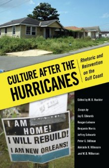 Culture after the Hurricanes: Rhetoric and Reinvention on the Gulf Coast