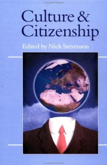 Culture and Citizenship (Politics and Culture series)