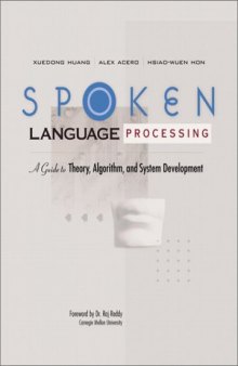 Spoken language processing: guide to algorithms and system development