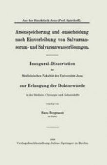 Arsenspeicherung und -ausscheidung nach Einverleibung von Salvarsanserum- und Salvarsanwasserlösungen: Inaugural-Dissertation