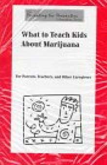 What to Teach Kids About Marijuana  