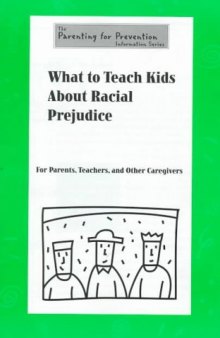 What to Teach Kids About Racial Prejudice: For Parents, Teachers, and Other Caregivers