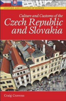 Culture and Customs of the Czech Republic and Slovakia (Culture and Customs of Europe)