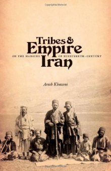 Tribes & Empire on the Margins of Nineteenth-Century Iran  