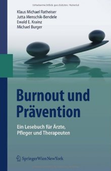 Burnout und Prävention: Ein Lesebuch für Ärzte, Pfleger und Therapeuten