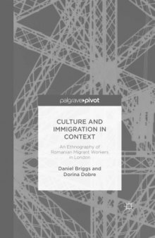 Culture and Immigration in Context: An Ethnography of Romanian Migrant Workers in London