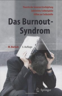 Das Burnout-Syndrom: Theorie der inneren Erschöpfung. Zahlreiche Fallbeispiele. Hilfen zur Selbsthilfe