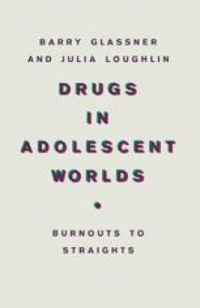 Drugs in Adolescent Worlds: Burnouts to Straights