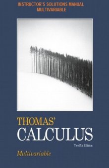 Instructor' solutions manual, multivariable for Thomas' calculus & Thomas' calculus early transcendental a, 12/E