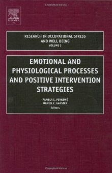 Emotional and Physiological Processes and Intervention Strategies, Volume 3 (Research in Occupational Stress and Well Being)