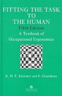 Fitting the task to the human : a textbook of occupational ergonomics