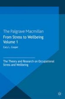 From Stress to Wellbeing Volume 1: The Theory and Research on Occupational Stress and Wellbeing