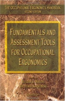 Fundamentals and Assessment Tools for Occupational Ergonomics (Occupational Ergonomics Handbook, Second Edition)