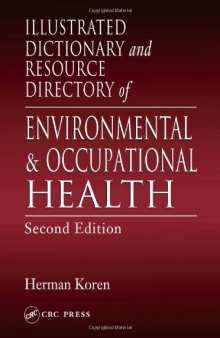 Illustrated dictionary and resource directory of environmental & occupational health