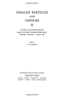 Inhaled Particles and Vapours. Proceedings of an International Symposium Organized by the British Occupational Hygiene Society, Cambridge, 28 September–1 October 1965