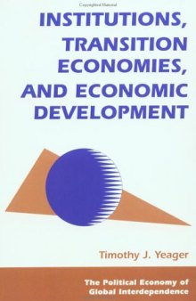 Institutions, Transition Economies, And Economic Development (Political Economy of Global Interdependence)