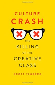 Culture crash : the killing of the creative class