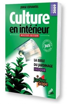 Culture en interieur Master Edition : La bible du jardinage indoor