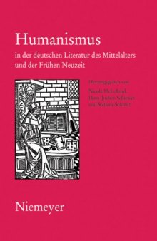 Humanismus in der deutschen Literatur des Mittelalters und der Frühen Neuzeit: XVIII. Anglo-German Colloquium Hofgeismar 2003