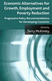 Economic Alternatives for Growth, Employment and Poverty Reduction: Progressive Policy Recommendations for Developing Countries