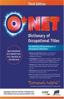 O*NET Dictionary of Occupational Titles: The Definitive Printed Reference of Occupational Information