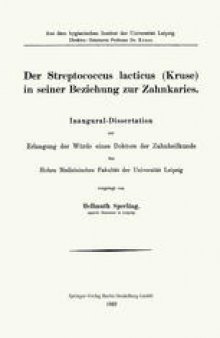 Der Streptococcus lacticus (Kruse) in seiner Beziehung zur Zahnkaries: Inaugural-Dissertation