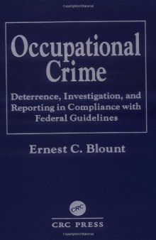 Occupational Crime: Deterrence, Investigation, and Reporting in Compliance with Federal Guidelines