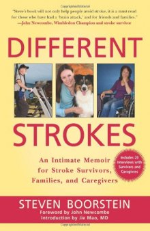 Different Strokes: An Intimate Memoir for Stroke Survivors, Families, and Care Givers  